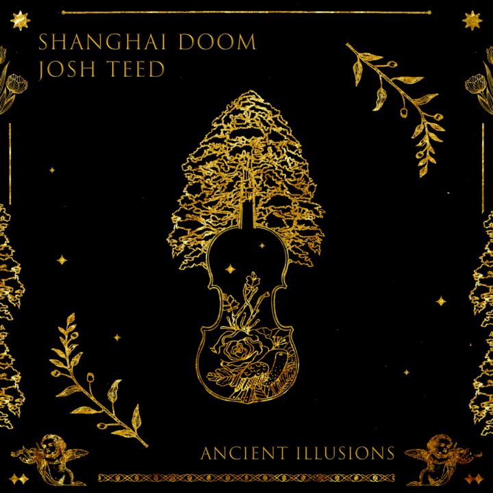 Josh Teed and Shanghai Doom release artwork for “Ancient Illusions”