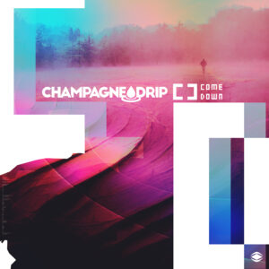 Champagne Drip EP artwork for Comedown